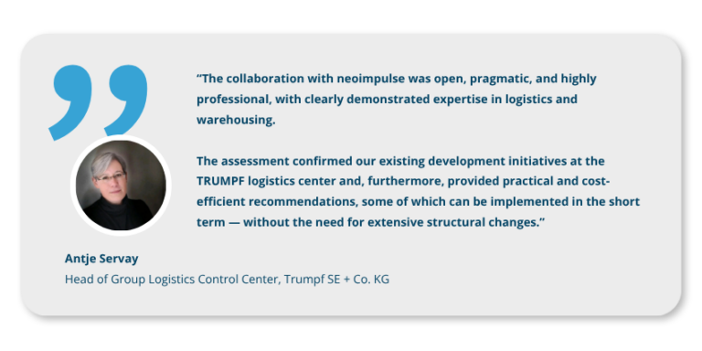 Customer feedback on the neoimpulse logistics assessment at TRUMPF.