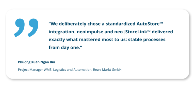 Customer testimonial from REWE Markt GmbH on the standardized AutoStore™ integration into SAP EWM using neo|StoreLink™